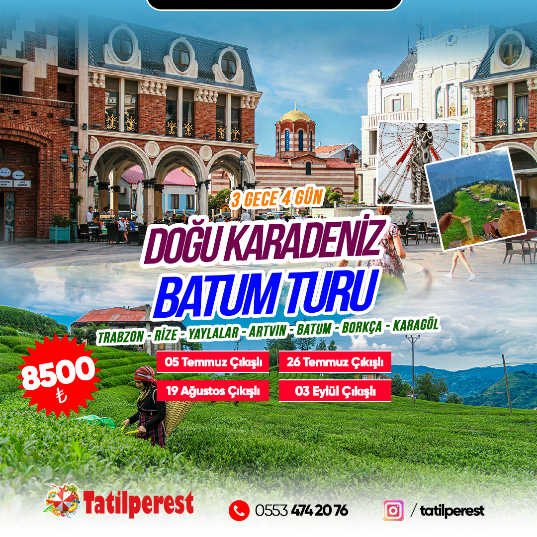 DOĞU KARADENİZ BATUM TURU 3 GECE 4 GÜN 5 TEMMUZ ÇIKIŞLI